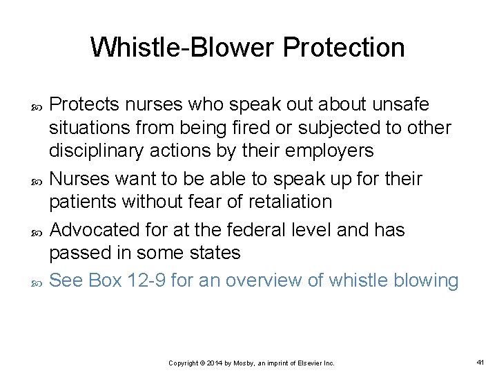 Whistle-Blower Protection Protects nurses who speak out about unsafe situations from being fired or