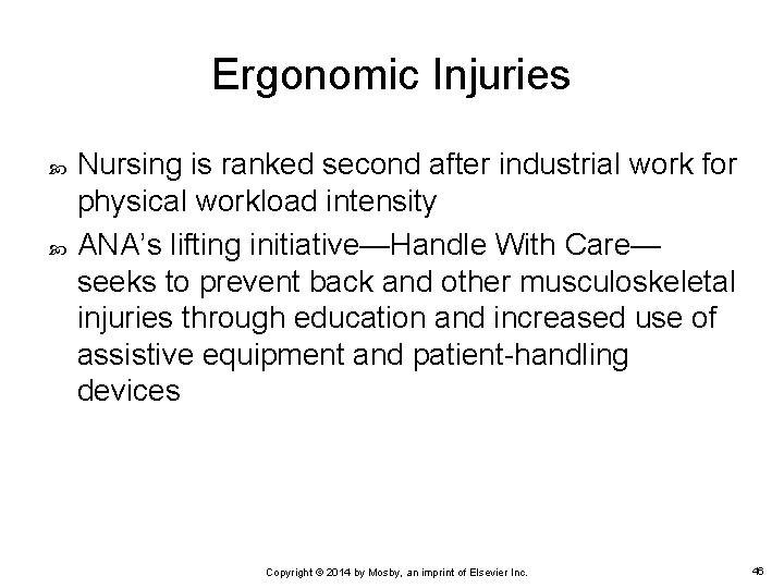 Ergonomic Injuries Nursing is ranked second after industrial work for physical workload intensity ANA’s