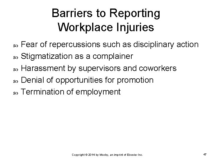 Barriers to Reporting Workplace Injuries Fear of repercussions such as disciplinary action Stigmatization as