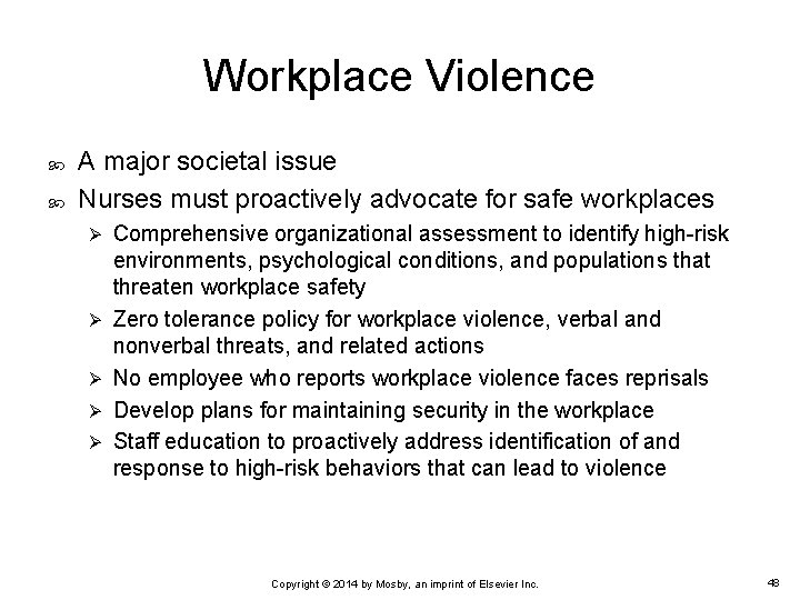 Workplace Violence A major societal issue Nurses must proactively advocate for safe workplaces Ø