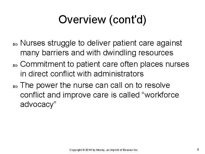 Overview (cont'd) Nurses struggle to deliver patient care against many barriers and with dwindling