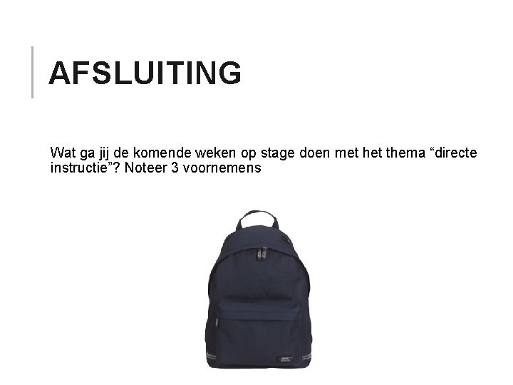 AFSLUITING Wat ga jij de komende weken op stage doen met het thema “directe