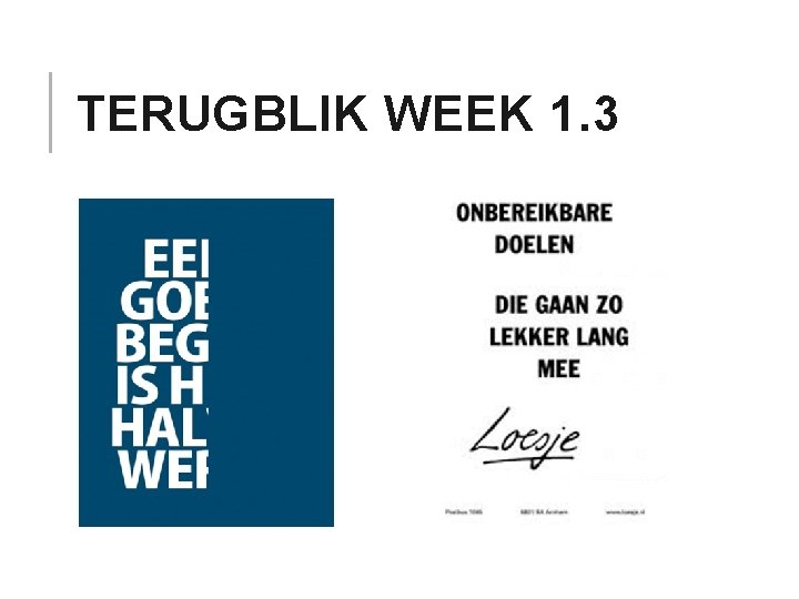 TERUGBLIK WEEK 1. 3 