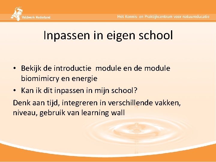 Inpassen in eigen school • Bekijk de introductie module en de module biomimicry en