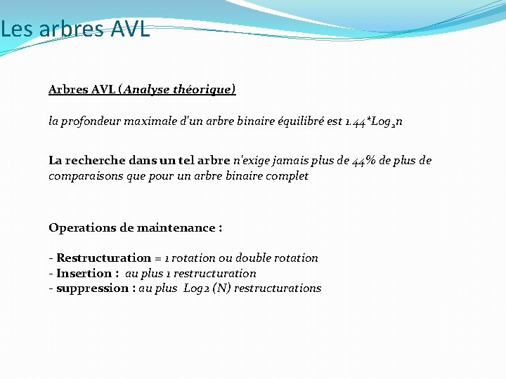 Les arbres AVL Arbres AVL (Analyse théorique) la profondeur maximale d'un arbre binaire équilibré