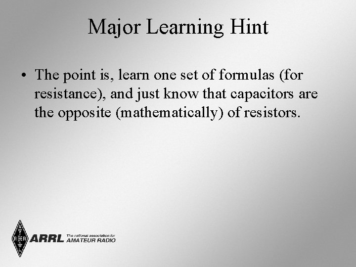 Major Learning Hint • The point is, learn one set of formulas (for resistance),