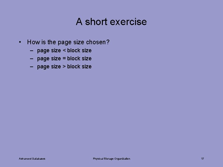 A short exercise • How is the page size chosen? – page size <