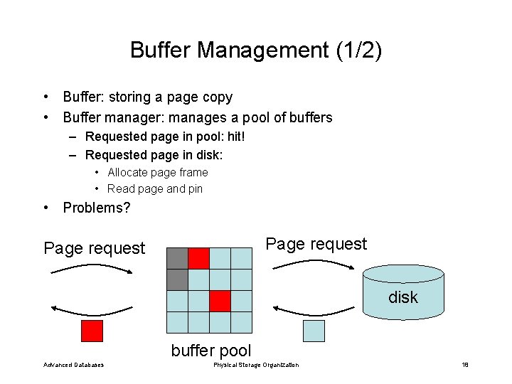 Buffer Management (1/2) • Buffer: storing a page copy • Buffer manager: manages a