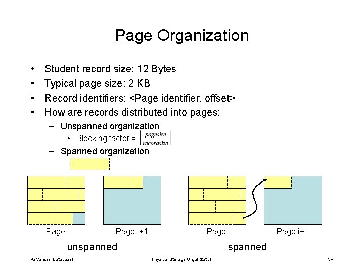 Page Organization • • Student record size: 12 Bytes Typical page size: 2 KB