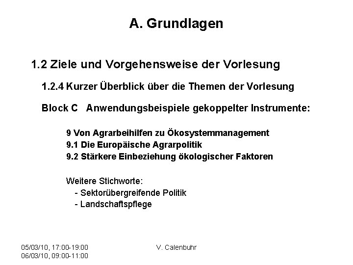 A. Grundlagen 1. 2 Ziele und Vorgehensweise der Vorlesung 1. 2. 4 Kurzer Überblick