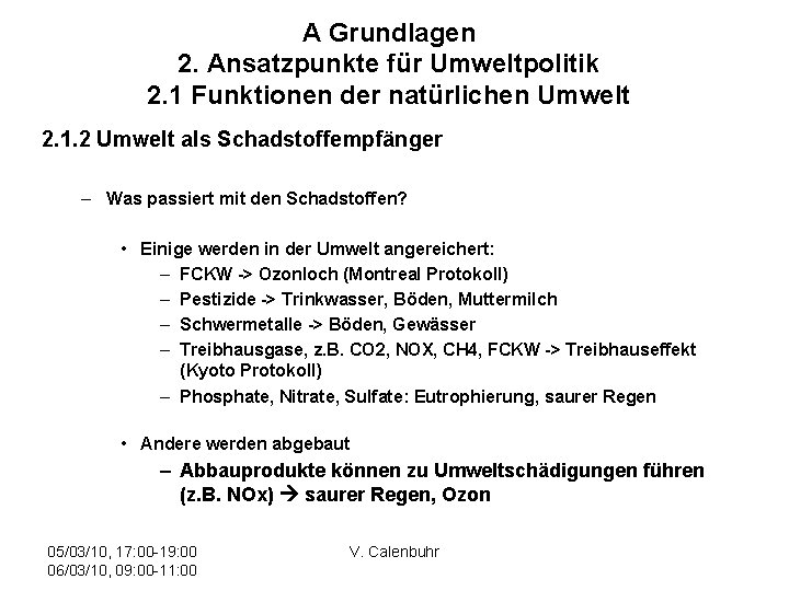 A Grundlagen 2. Ansatzpunkte für Umweltpolitik 2. 1 Funktionen der natürlichen Umwelt 2. 1.