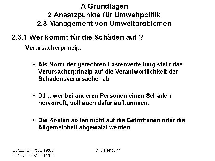 A Grundlagen 2 Ansatzpunkte für Umweltpolitik 2. 3 Management von Umweltproblemen 2. 3. 1