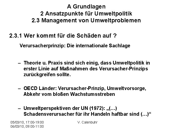 A Grundlagen 2 Ansatzpunkte für Umweltpolitik 2. 3 Management von Umweltproblemen 2. 3. 1