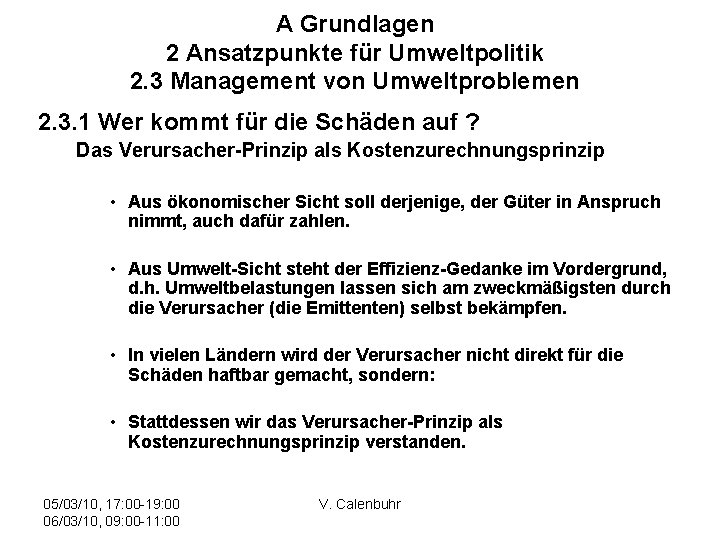 A Grundlagen 2 Ansatzpunkte für Umweltpolitik 2. 3 Management von Umweltproblemen 2. 3. 1