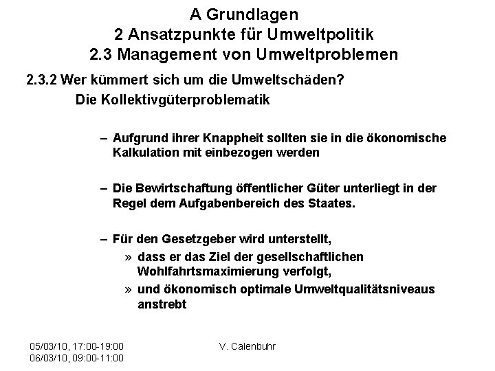 A Grundlagen 2 Ansatzpunkte für Umweltpolitik 2. 3 Management von Umweltproblemen 2. 3. 2