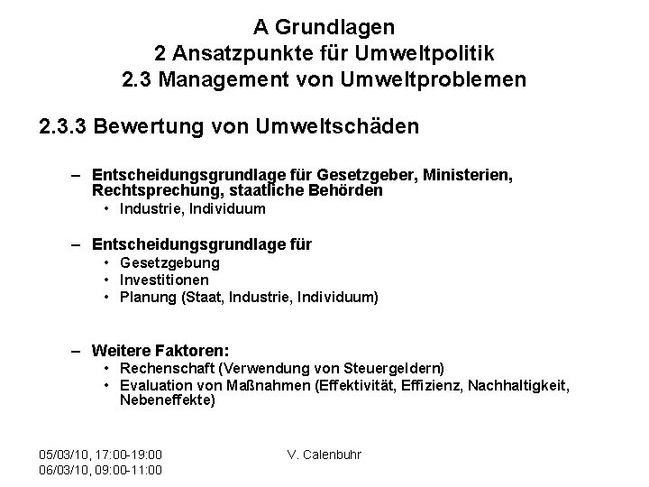 A Grundlagen 2 Ansatzpunkte für Umweltpolitik 2. 3 Management von Umweltproblemen 2. 3. 3