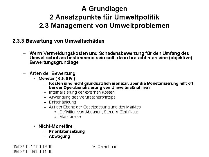 A Grundlagen 2 Ansatzpunkte für Umweltpolitik 2. 3 Management von Umweltproblemen 2. 3. 3