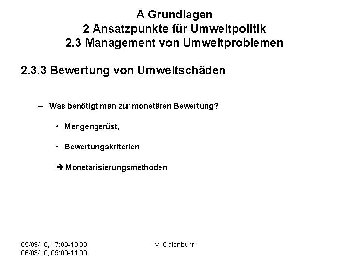 A Grundlagen 2 Ansatzpunkte für Umweltpolitik 2. 3 Management von Umweltproblemen 2. 3. 3