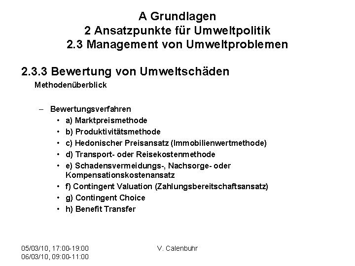 A Grundlagen 2 Ansatzpunkte für Umweltpolitik 2. 3 Management von Umweltproblemen 2. 3. 3