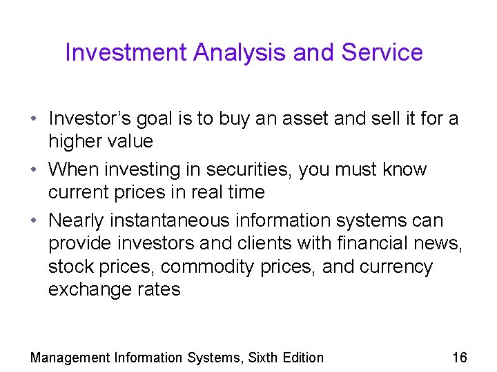 Investment Analysis and Service • Investor’s goal is to buy an asset and sell