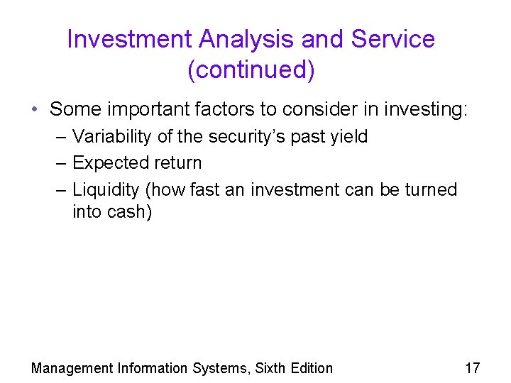 Investment Analysis and Service (continued) • Some important factors to consider in investing: –