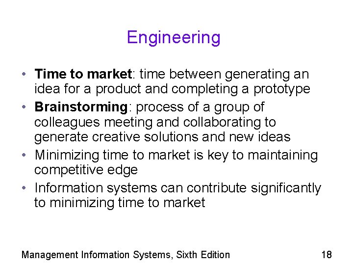 Engineering • Time to market: time between generating an idea for a product and