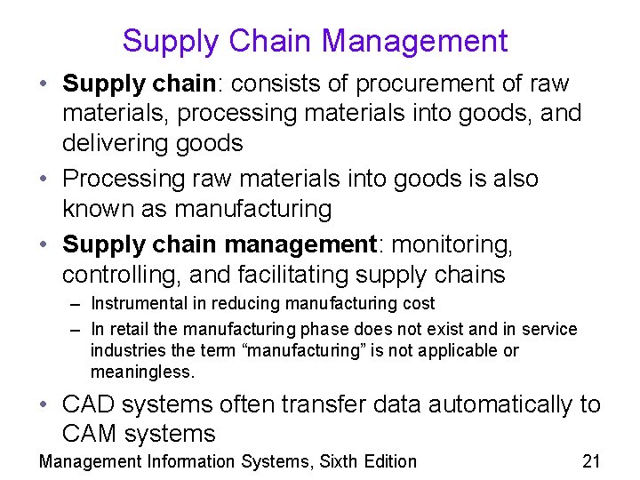 Supply Chain Management • Supply chain: consists of procurement of raw materials, processing materials