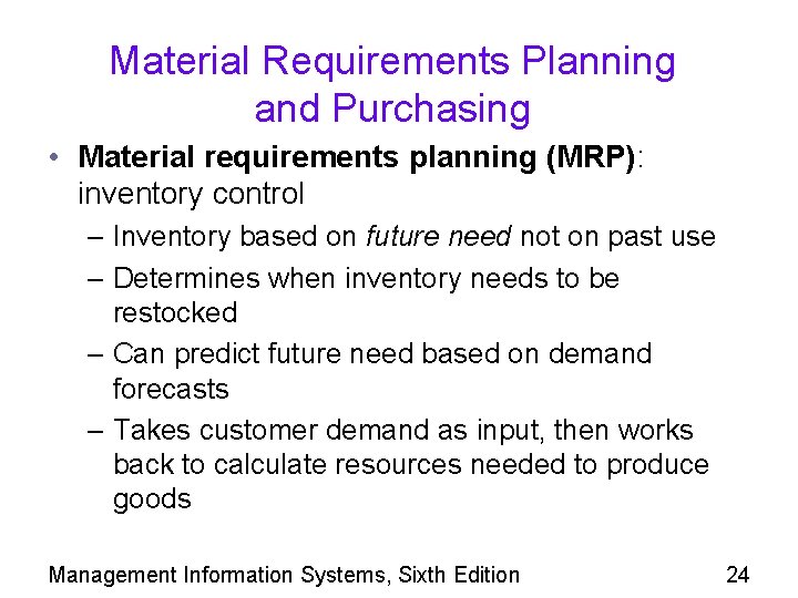 Material Requirements Planning and Purchasing • Material requirements planning (MRP): inventory control – Inventory