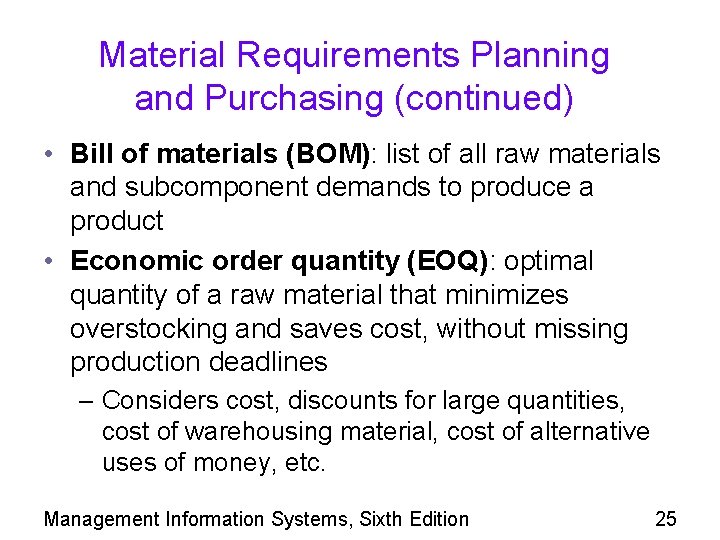 Material Requirements Planning and Purchasing (continued) • Bill of materials (BOM): list of all