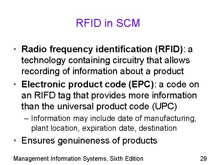 RFID in SCM • Radio frequency identification (RFID): a technology containing circuitry that allows