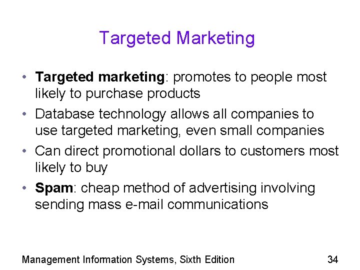Targeted Marketing • Targeted marketing: promotes to people most likely to purchase products •
