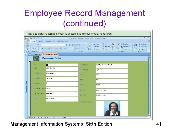 Employee Record Management (continued) Management Information Systems, Sixth Edition 41 
