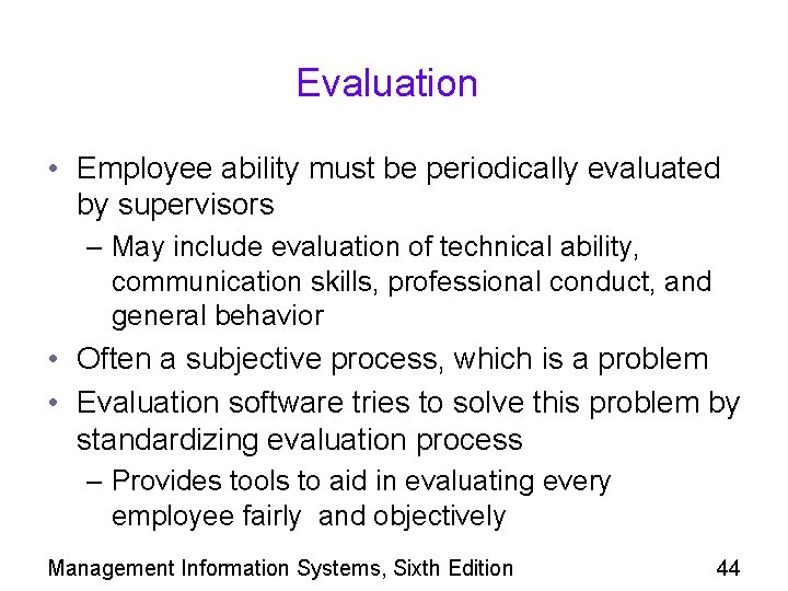 Evaluation • Employee ability must be periodically evaluated by supervisors – May include evaluation