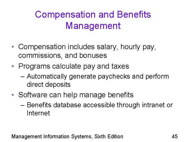 Compensation and Benefits Management • Compensation includes salary, hourly pay, commissions, and bonuses •