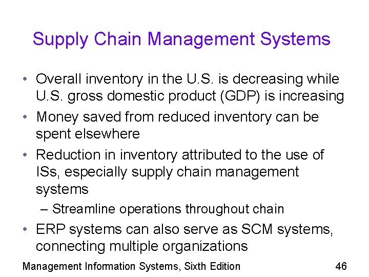 Supply Chain Management Systems • Overall inventory in the U. S. is decreasing while