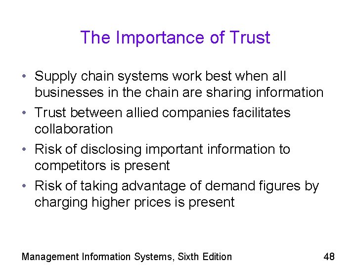 The Importance of Trust • Supply chain systems work best when all businesses in
