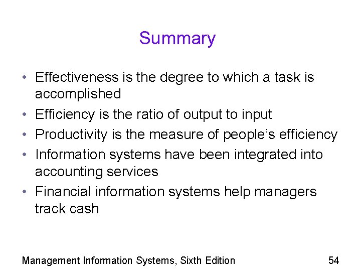 Summary • Effectiveness is the degree to which a task is accomplished • Efficiency