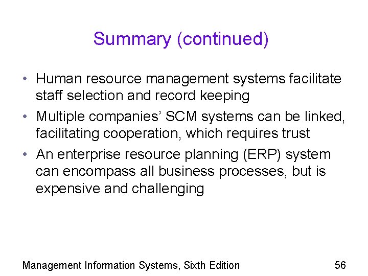 Summary (continued) • Human resource management systems facilitate staff selection and record keeping •