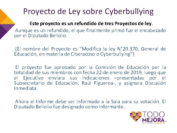 Proyecto de Ley sobre Cyberbullying Este proyecto es un refundido de tres Proyectos de