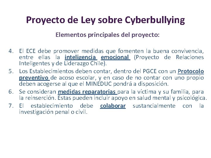 Proyecto de Ley sobre Cyberbullying Elementos principales del proyecto: 4. El ECE debe promover