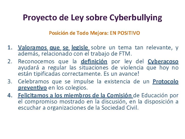 Proyecto de Ley sobre Cyberbullying Posición de Todo Mejora: EN POSITIVO 1. Valoramos que