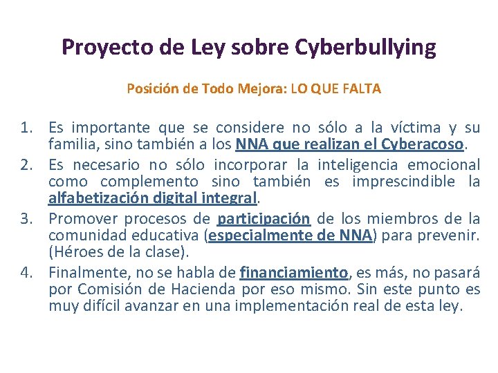 Proyecto de Ley sobre Cyberbullying Posición de Todo Mejora: LO QUE FALTA 1. Es