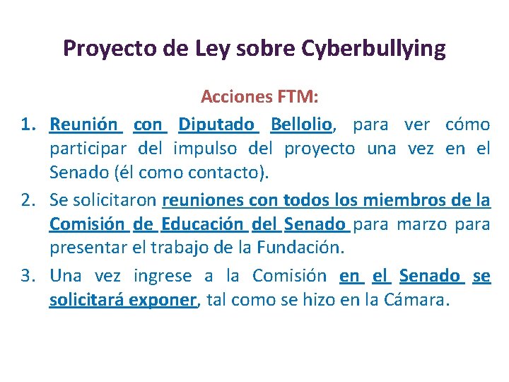 Proyecto de Ley sobre Cyberbullying Acciones FTM: 1. Reunión con Diputado Bellolio, para ver