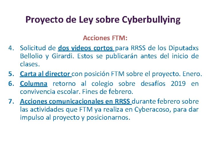 Proyecto de Ley sobre Cyberbullying 4. 5. 6. 7. Acciones FTM: Solicitud de dos