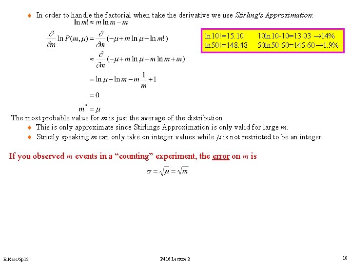 u In order to handle the factorial when take the derivative we use Stirling's