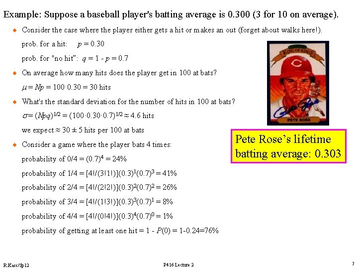 Example: Suppose a baseball player's batting average is 0. 300 (3 for 10 on
