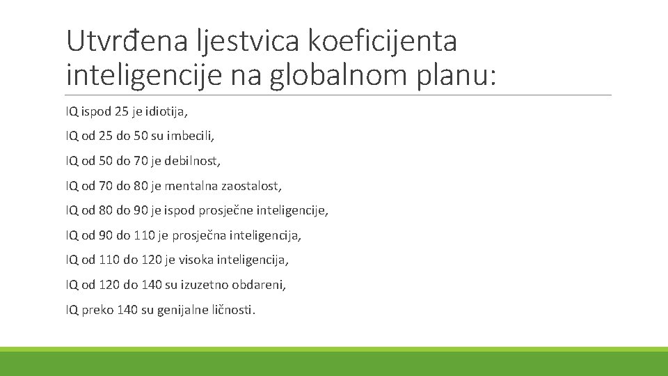 Utvrđena ljestvica koeficijenta inteligencije na globalnom planu: IQ ispod 25 je idiotija, IQ od