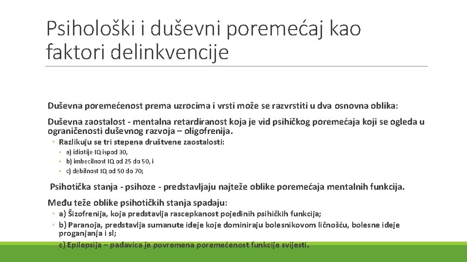 Psihološki i duševni poremećaj kao faktori delinkvencije Duševna poremećenost prema uzrocima i vrsti može