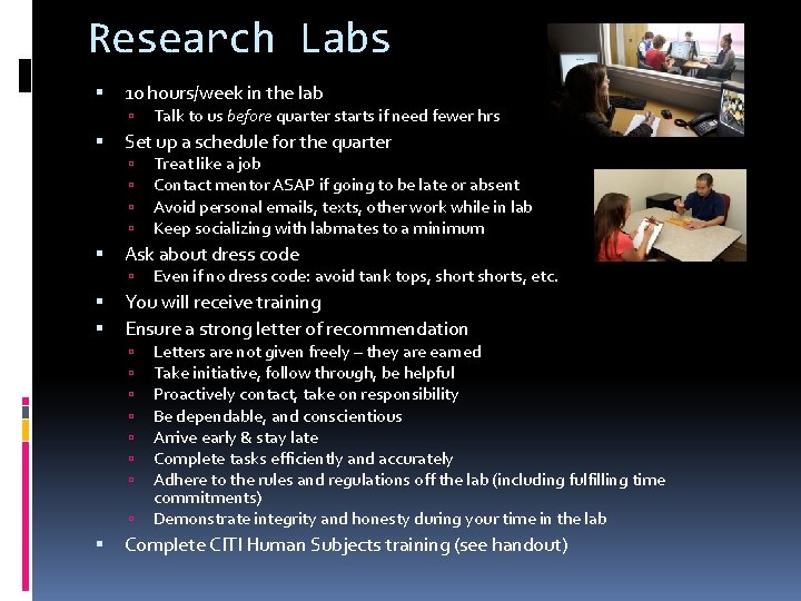 Research Labs 10 hours/week in the lab Set up a schedule for the quarter