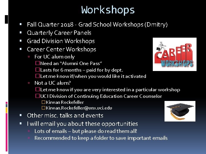 Workshops Fall Quarter 2018 - Grad School Workshops (Dmitry) Quarterly Career Panels Grad Division